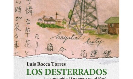 “LOS DESTERRADOS: LA COMUNIDAD JAPONESA EN EL PERÚ Y LA SEGUNDA GUERRA MUNDIAL”