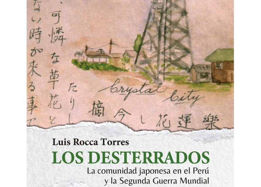 “LOS DESTERRADOS: LA COMUNIDAD JAPONESA EN EL PERÚ Y LA SEGUNDA GUERRA MUNDIAL”