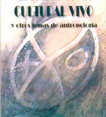El patrimonio cultural vivo y otros temas de antropología